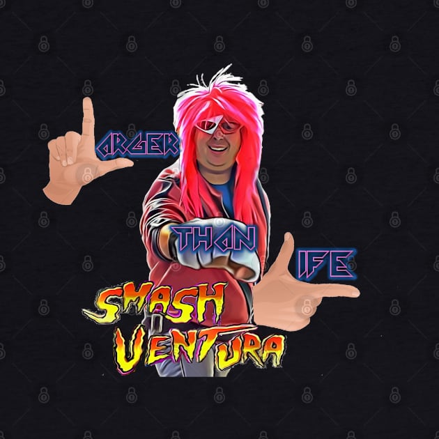 Smash Ventura,Larger Than Life ver 1 by Smash Ventura